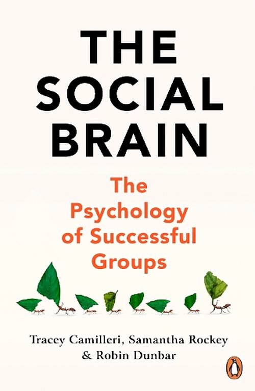 Cover Art for 9781847943620, The Social Brain: The Psychology of Successful Groups by Dunbar, Robin, Camilleri, Tracey, Rockey, Sam