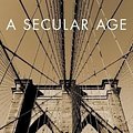 Cover Art for 9780674986916, A Secular Age by Charles Taylor