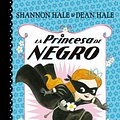 Cover Art for 9780606406017, La Princesa de Negro (the Princess in Black) (La Princesa de Negro 1 / The Princess in Black (Book 1)) by Dean, Shannon Hale