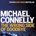 Cover Art for 9781409147480, The Wrong Side of Goodbye (Harry Bosch Series) by Michael Connelly