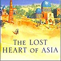 Cover Art for 9780434779765, The Lost Heart of Asia by Colin Thubron