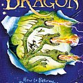 Cover Art for 9781444913989, How to Train Your Dragon: How to Betray a Dragon's Hero: Book 11 by Cressida Cowell