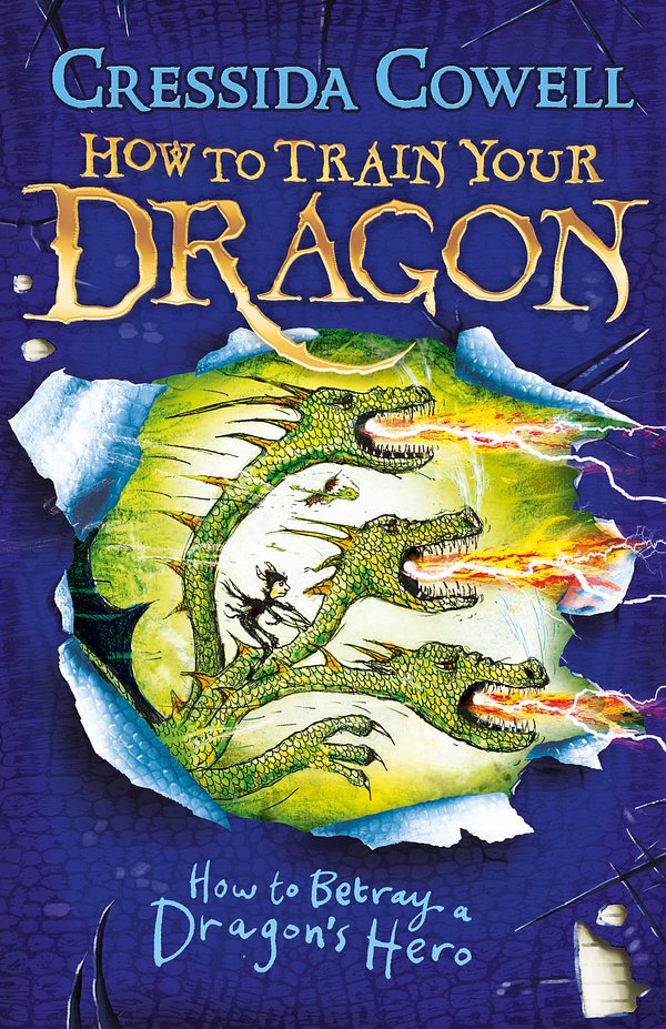 Cover Art for 9781444913989, How to Train Your Dragon: How to Betray a Dragon's Hero: Book 11 by Cressida Cowell