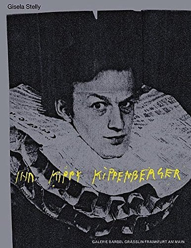 Cover Art for 9783865600516, Ihr Kippy Kippenberger: Letters, Paintings, Photos - Film 1976-1978 by Gisela Stelly