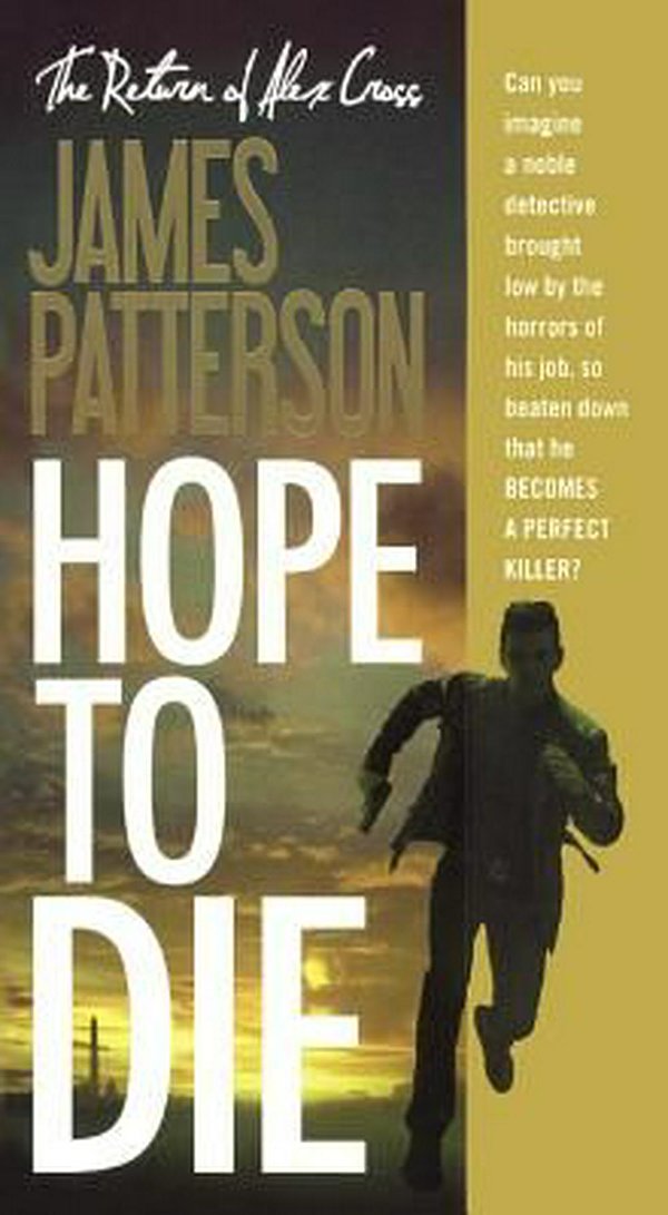 Cover Art for 9780606373081, Hope to Die (Alex Cross Novels) by James Patterson