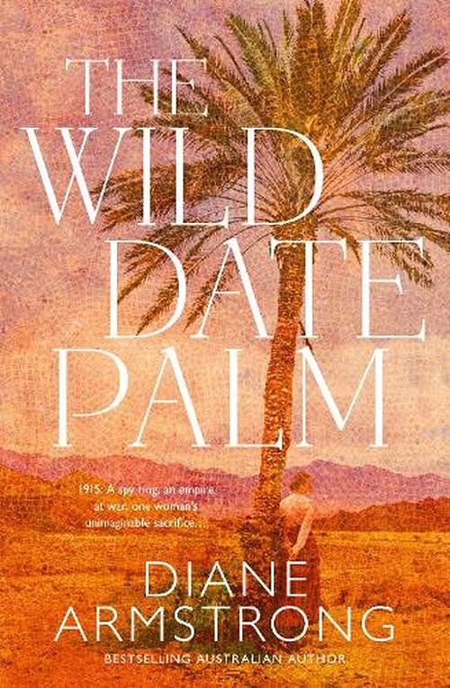 Cover Art for 9781867245162, The Wild Date Palm by Diane Armstrong