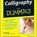 Cover Art for 9781118051290, Calligraphy For Dummies by Jim Bennett