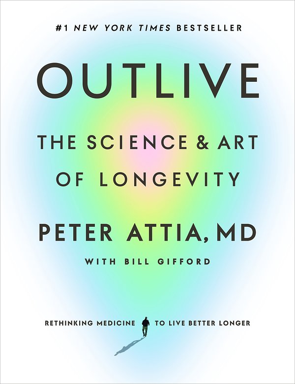 Cover Art for 9780593236598, Outlive by Peter Attia, Bill Gifford