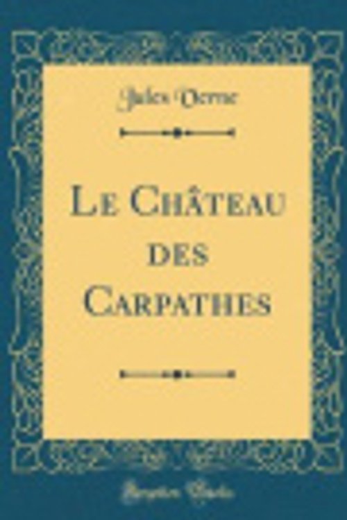 Cover Art for 9780666260376, Le Ch�teau Des Carpathes by Jules Verne