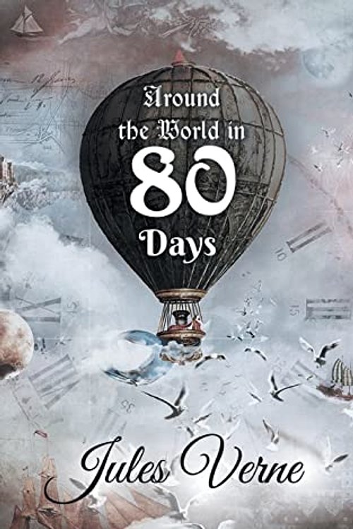 Cover Art for 9789390893928, Around the World in 80 Days: The Adventures of Phileas Fogg of the world in just 80 days by Jules Gabriel Verne by Jules Verne