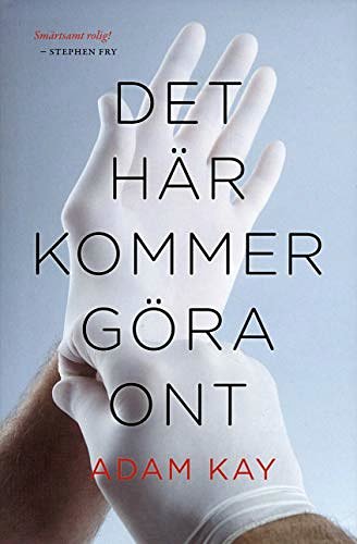 Cover Art for 9789188659590, Det här kommer göra ont by Adam Kay