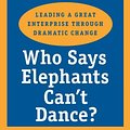 Cover Art for 9780060523800, Who Says Elephants Can't Dance? by Louis V. Gerstner