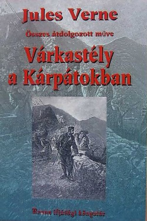 Cover Art for 9789637459818, Várkastély a Kárpátokban by Jules Verne