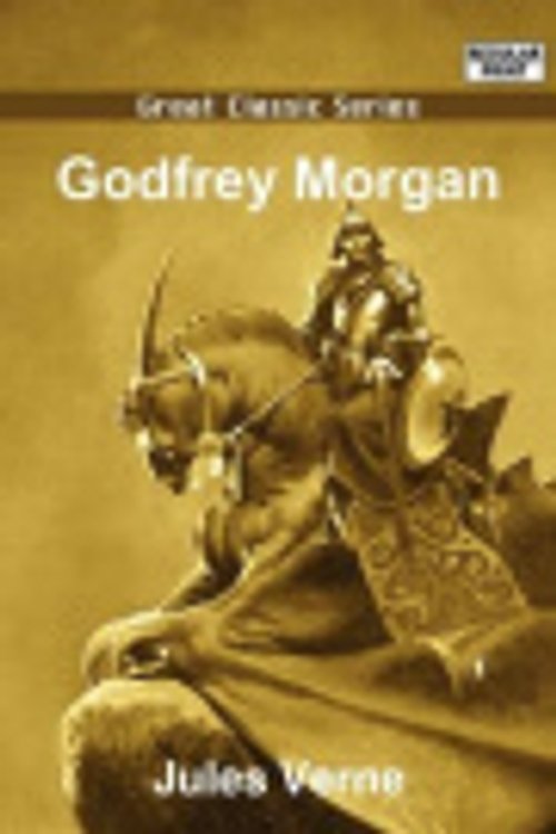 Cover Art for 9788132038177, Godfrey Morgan by Jules Verne