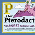 Cover Art for 9781492674313, P Is for Pterodactyl by Raj Haldar, Chris Carpenter