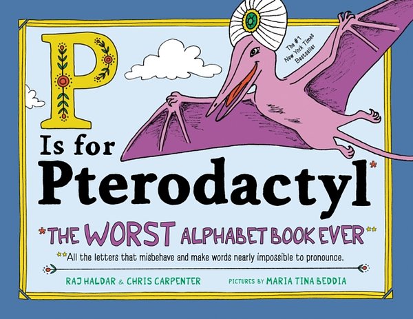 Cover Art for 9781492674313, P Is for Pterodactyl by Raj Haldar, Chris Carpenter