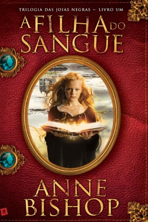 Cover Art for 9788567296104, A Filha do Sangue. Trilogia das Joias Negras - Livro Um by Anne Bishop