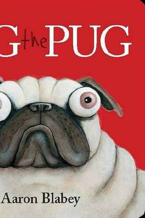 Cover Art for 9781743810569, Pig the Pug by Aaron Blabey