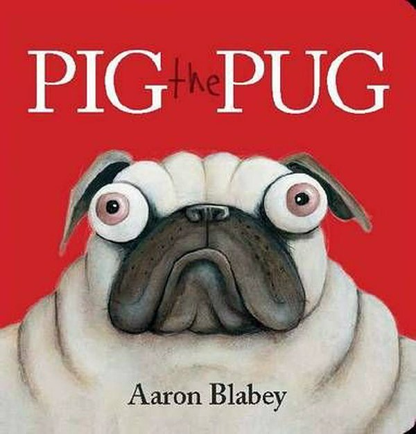 Cover Art for 9781743810569, Pig the Pug by Aaron Blabey