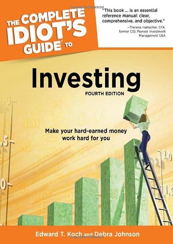 Cover Art for 9781592579150, The Complete Idiot’s Guide to Investing by Edward T. Koch, Debra Johnson