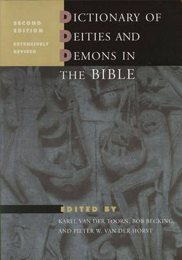 Cover Art for 9789004111196, Dictionary of Deities and Demons in the Bible by Karel van der Toorn, Bob Becking, Pieter Willem van der Horst