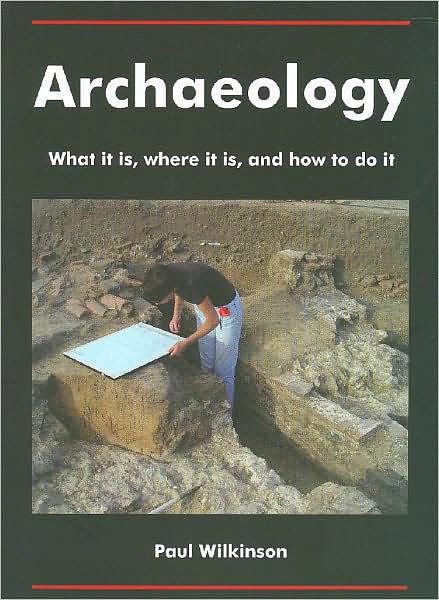 Cover Art for 9781905739004, Archaeology by Paul Wilkinson