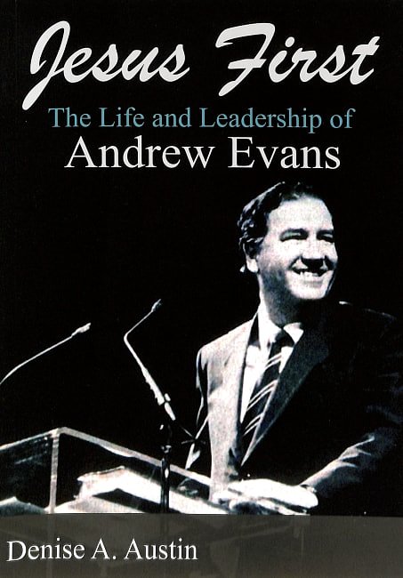 Cover Art for 9780648033493, Jesus First: The Life and Leadership of Andrew Evans by Denise A. Austin