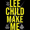 Cover Art for B011PVWPIC, Make Me by Lee Child