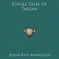 Cover Art for 9781169276482, Jungle Tales of Tarzan by Edgar Rice Burroughs