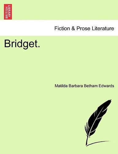 Cover Art for 9781241187460, Bridget. by Matilda Barbara Betham Edwards