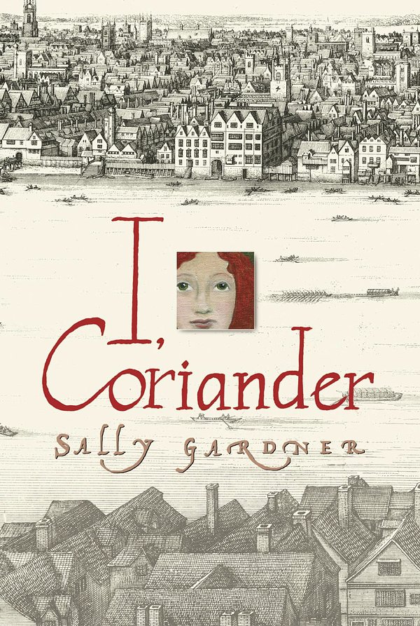 Cover Art for 9781444002720, I, Coriander by Sally Gardner