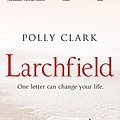 Cover Art for B01EHTNYCK, Larchfield: The moving, gripping and wonderful debut about finding human connection by Polly Clark