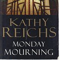 Cover Art for 9780434010387, Monday Mourning by Kathy Reichs