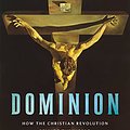 Cover Art for B07NCY9RG9, Dominion: How the Christian Revolution Remade the World by Tom Holland