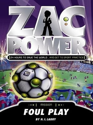 Cover Art for 9781742733364, Zac Power: Foul Play by H. I. Larry