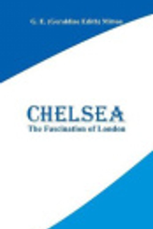 Cover Art for 9789353290665, Chelsea: The Fascination of London by Mitton, G. E.