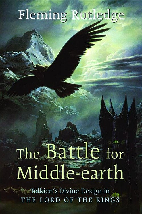 Cover Art for 9780802824974, The Battle for Middle-earth by Fleming Rutledge