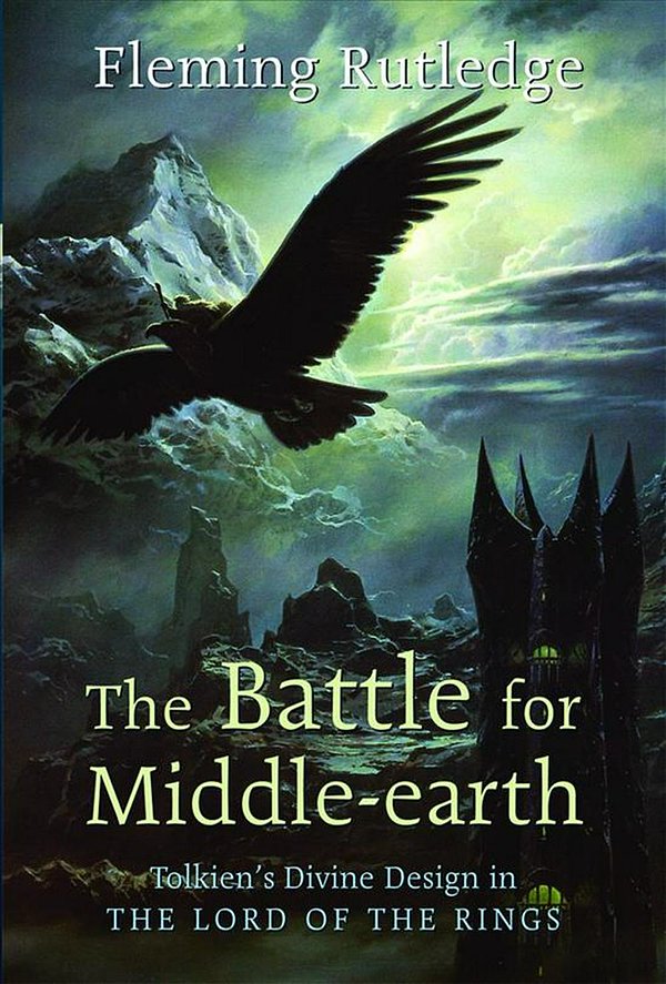 Cover Art for 9780802824974, The Battle for Middle-earth by Fleming Rutledge