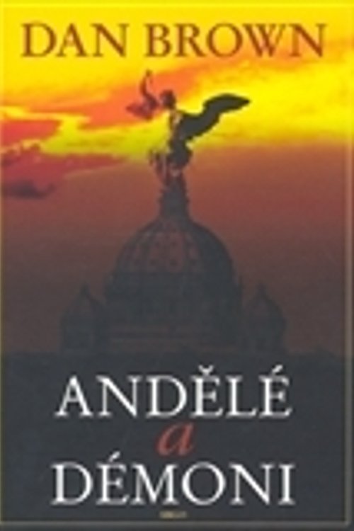 Cover Art for 9788072037872, Andělé a démoni by Dan Brown, Michala Marková