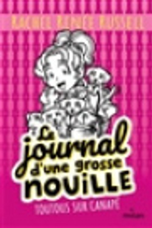 Cover Art for 9782408014322, Le journal d'une grosse nouille. Vol. 10. Toutous sur canapé [French] by Rachel Renée Russell
