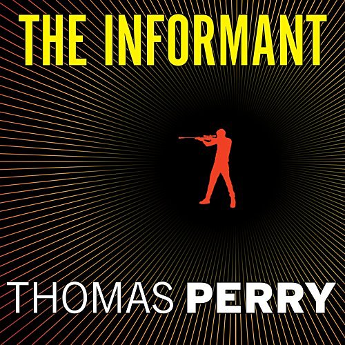 Cover Art for B00O053VSY, The Informant: A Butcher's Boy Novel by Thomas Perry