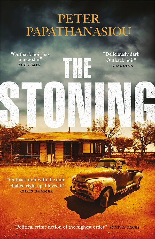 Cover Art for 9781529416978, The Stoning: A twisting, blisteringly atmospheric Outback crime debut by Peter Papathanasiou