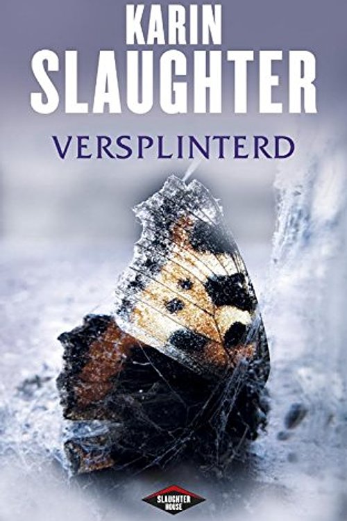 Cover Art for 9789023462743, Versplinterd by Karin Slaughter, Aaffiena Lenting