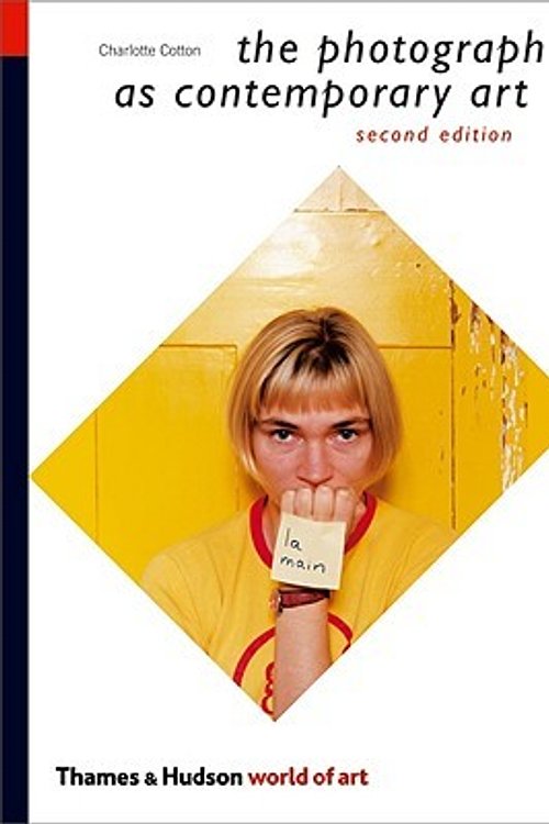 Cover Art for 9780500204016, The Photograph as Contemporary Art by Charlotte Cotton
