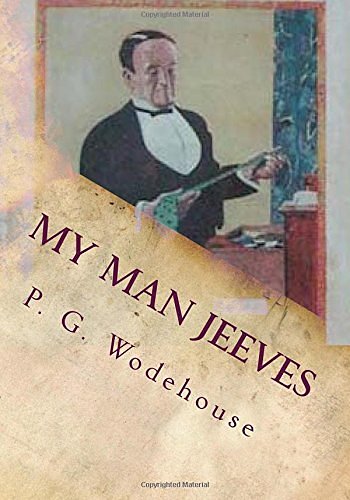 Cover Art for 9781537667454, My Man JeevesA Collection of Short Stories by P G. Wodehouse