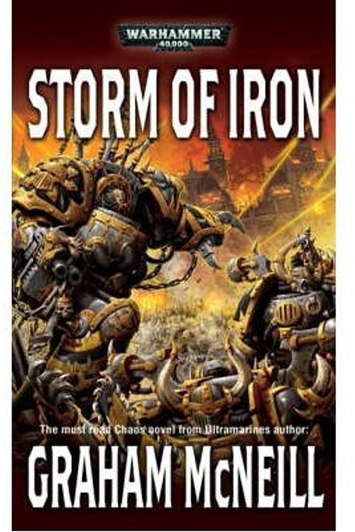 Cover Art for 9781844165711, Storm of Iron (Warhammer 40,000 Novels: Chaos Space Marines) by Graham McNeill