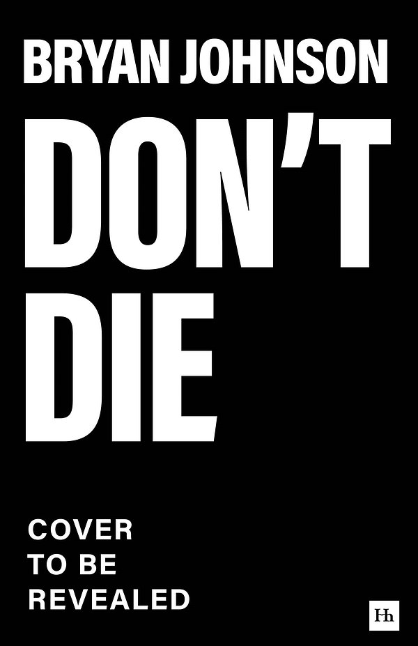 Cover Art for 9781037424380, Don't Die by Bryan Johnson