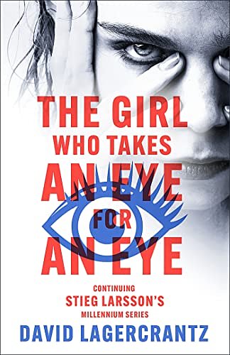 Cover Art for B01LX8OSYH, The Girl Who Takes an Eye for an Eye by David Lagercrantz