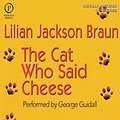 Cover Art for B006PDYYH6, The Cat Who Said Cheese by Lilian Jackson Braun