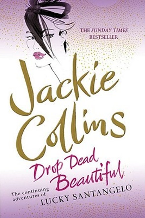 Cover Art for 9781847393159, Drop Dead Beautiful by Jackie Collins
